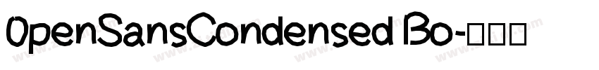 0penSansCondensed Bo字体转换
